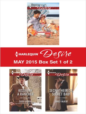 cover image of Harlequin Desire May 2015 - Box Set 1 of 2: Triple the Fun\Kissed by a Rancher\Secret Heiress, Secret Baby